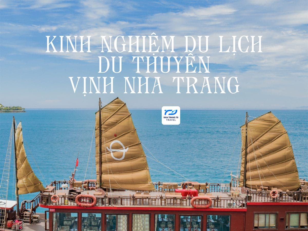 Kinh Nghiệm Du Lịch Du Thuyền Vịnh Nha Trang